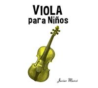 Viola para Niños: Música Clásica, Villancicos de Navidad, Canciones Infantiles, Tradicionales y Folclóricas! (Partituras Para Niños)