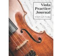 Viola Practice Journal: 12 Month Log for Musicians (Music Practice Journals)