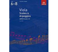 Viola Scales & Arpeggios, ABRSM Grades 6-8: from 2012 (ABRSM Scales & Arpeggios)