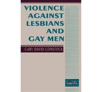 Violence Against Lesbians and Gay Men