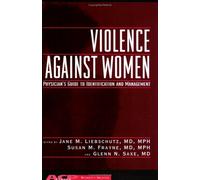 Violence Against Women a Physician's Guide to Identification and Management (Women's Health)