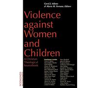 Violence Against Women and Children: A Christian Theological Sourcebook (University Textbook Series of)