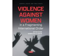 Violence against Women in a Fragmenting International Order (Gender Issues and Challenges)