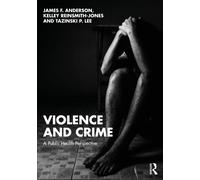 Violence and Crime : A Public Health Perspective