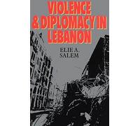 Violence and Diplomacy in Lebanon: The Troubled Years, 1982-88 (Violence & Diplomacy in Lebanon): The Troubled Years, 1982-1988