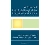 Violence and Postcolonial Marginalities in South Asian Literature