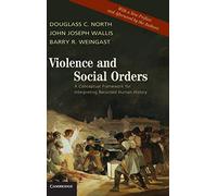 Violence and Social Orders: A Conceptual Framework for Interpreting Recorded Human History