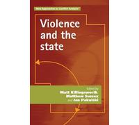 Violence and the State (New Approaches to Conflict Analysis)
