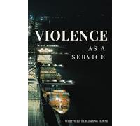 Violence As A Service: A Psychological Crime Thriller of Power, Order, and Consequence