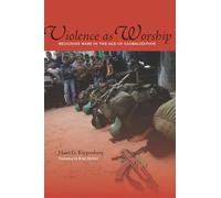Violence as Worship: Religious Wars in the Age of Globalization