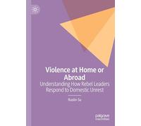 Violence at Home or Abroad: Understanding How Rebel Leaders Respond to Domestic Unrest