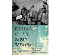 Violence at the Urban Margins (Global and Comparative Ethnography)