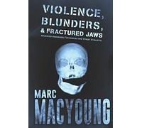 Violence, Blunders, and Fractured Jaws: Advanced Awareness Techniques and Street Etiquette