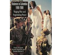 Violence in Colombia, 1990-2000: Waging War and Negotiating Peace (Latin American Silhouettes)