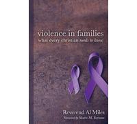 Violence in Families: What Every Christian Needs to Know