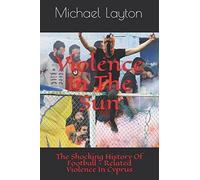 Violence In The Sun: The Shocking History Of Football-Related Violence In Cyprus