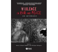 Violence in War and Peace: An Anthology (Wiley Blackwell Readers in Anthropology)