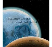 Violence Insane In A Beautiful World [VINYL]