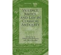 Violence, Justice, and Law in Classical Antiquity: Collected Papers of Andrew Lintott: 46 (Impact of Empire)