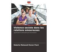 Violence sexiste dans les relations amoureuses: Significations attribuées par les étudiants