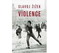 Violence: Six sideways reflections (Big Ideas)