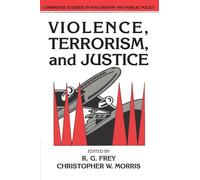 Violence, Terrorism, and Justice – Cambridge Studies in Philosophy and Public Policy