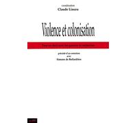 VIOLENCES ET COLONISATION: Pour en finir avec les guerres de mémoires