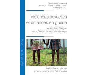 Violences sexuelles et enfances en guerre: Actes du 4e Congrès de la Chaire internationale Denis Mukwege (45)