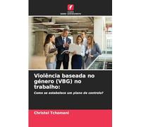 Violência baseada no género (VBG) no trabalho: Como se estabelece um plano de controlo?