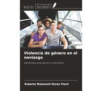 Violencia de género en el noviazgo: Significados atribuidos por universitarios