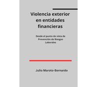 Violencia externa en Entidades Financieras: Desde la óptica de Prevención de Riesgos Laborales