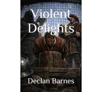 Violent Delights: 3 (The Calm Before the Storm)