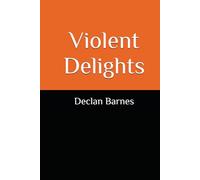 Violent Delights (The Calm Before the Storm)