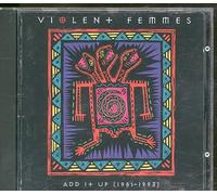 Violent Femmes - Add It Up (1981 - 1993)