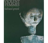 Violent Femmes - Hallowed Ground [VINYL]