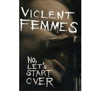 Violent Femmes - No! Let's Start Over [2006] [DVD]