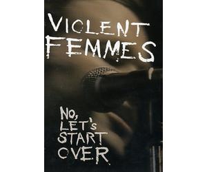 Violent Femmes - No! Let's Start Over [2006] [DVD] by Violent Femmes