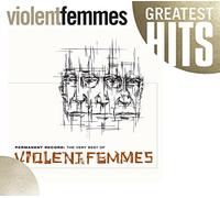 Violent Femmes - Permanent Record - The Very Best of The Violent Femmes