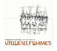 Violent Femmes - Permanent Record: The Very Best of Violent Femmes [VINYL]