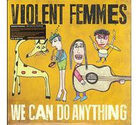 VIOLENT FEMMES - We Can Do Anything (I) [VINYL]