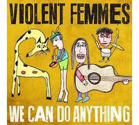 Violent Femmes - We Can Do Anything [VINYL]