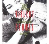 Violent Femmes - Why Do Birds Sing?