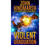 Violent Graduation: Jack Foster Space Opera Series