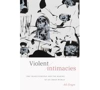 Violent Intimacies: The Trans Everyday and the Making of an Urban World