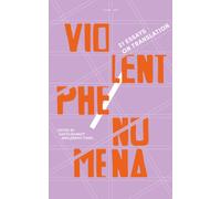 Violent Phenomena : 21 Essays on Translation