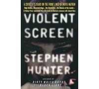 Violent Screen: A Critic's 13 Years on the Front Lines of Movie Mayhem (Expedition)