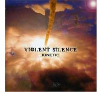 Violent Silence - Kinetic