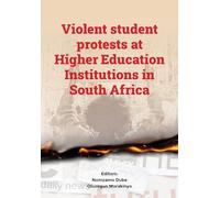 Violent student protests at Higher Education Institutions in South Africa