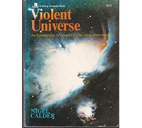 Violent universe : an eyewitness account of the new astronomy.