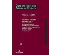 Violent Verses of Peace?: An Exegetical and Theological Analysis of the Imagery of the Imprecatory Verses in Psalms 59, 69, and 109: 63 (Oesterreichische Biblische Studien)